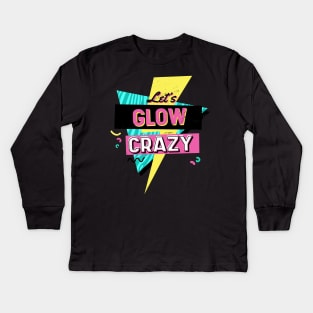 Lets glow crazy, Kids Long Sleeve T-Shirt